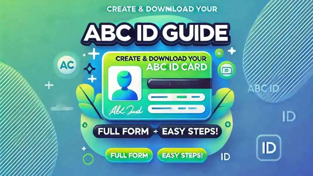 abc id, abc id card, abc id full form, abc id card download, abc id kaise banaye,